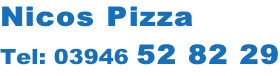 Nicos Pizza Tel: 03946 52 82 29